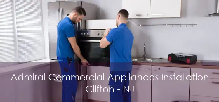 Admiral Commercial Appliances Installation Clifton - NJ