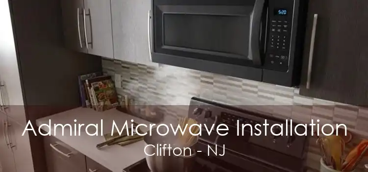 Admiral Microwave Installation Clifton - NJ