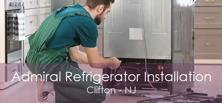 Admiral Refrigerator Installation Clifton - NJ