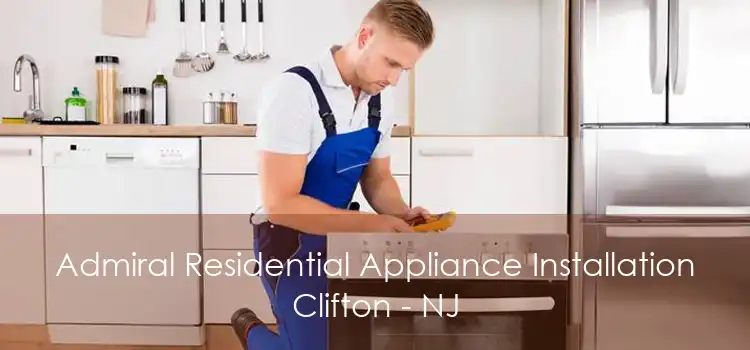 Admiral Residential Appliance Installation Clifton - NJ