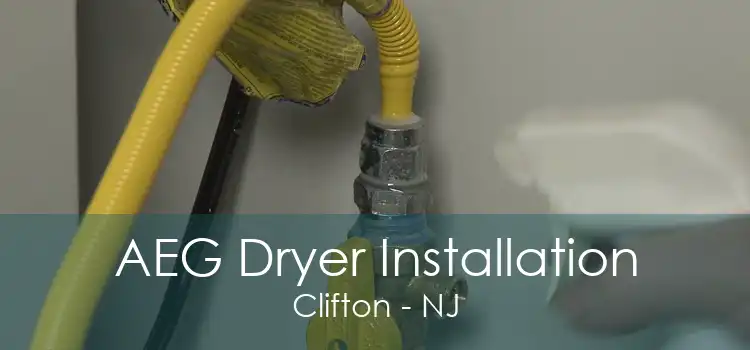 AEG Dryer Installation Clifton - NJ