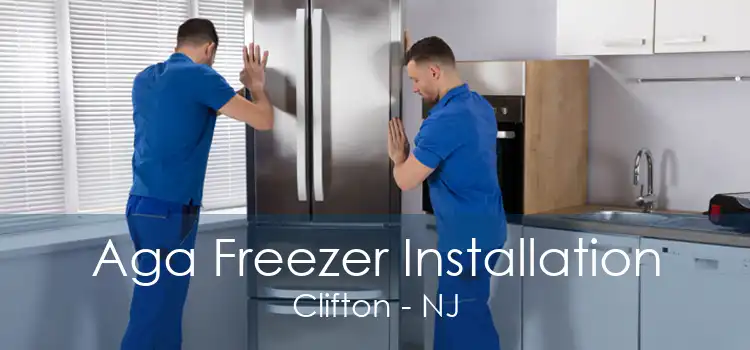 Aga Freezer Installation Clifton - NJ