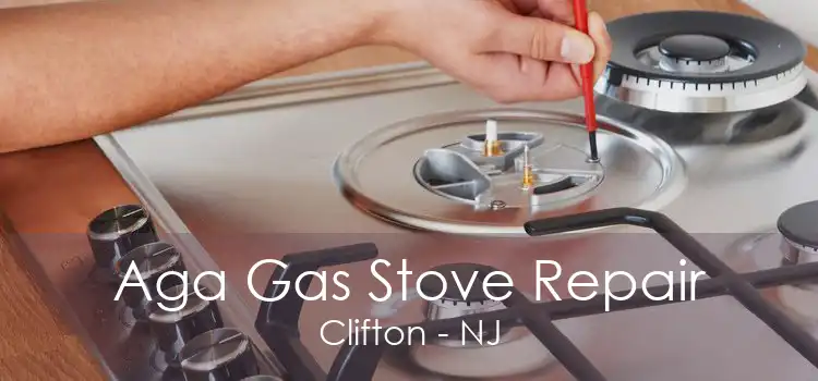 Aga Gas Stove Repair Clifton - NJ