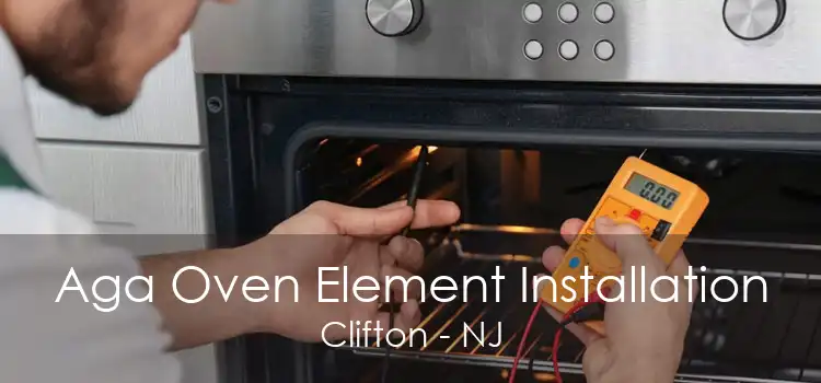 Aga Oven Element Installation Clifton - NJ