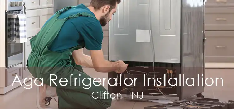 Aga Refrigerator Installation Clifton - NJ