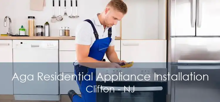 Aga Residential Appliance Installation Clifton - NJ