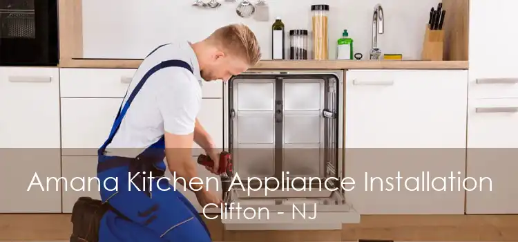 Amana Kitchen Appliance Installation Clifton - NJ