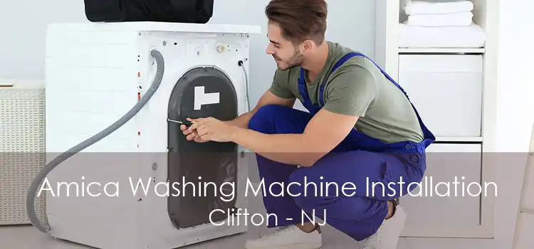 Amica Washing Machine Installation Clifton - NJ