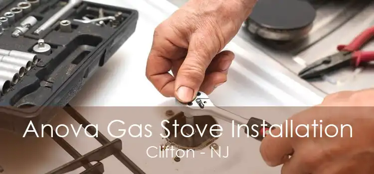 Anova Gas Stove Installation Clifton - NJ