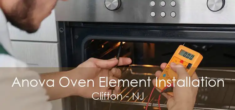 Anova Oven Element Installation Clifton - NJ