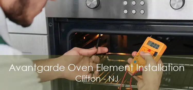 Avantgarde Oven Element Installation Clifton - NJ