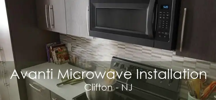 Avanti Microwave Installation Clifton - NJ