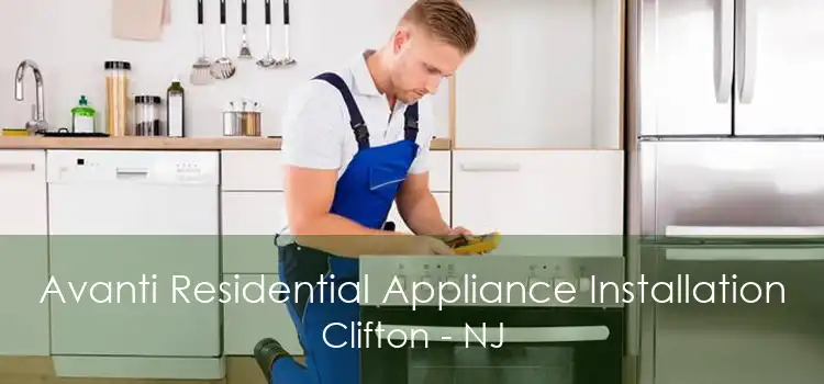 Avanti Residential Appliance Installation Clifton - NJ