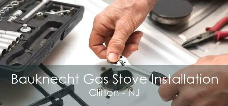 Bauknecht Gas Stove Installation Clifton - NJ