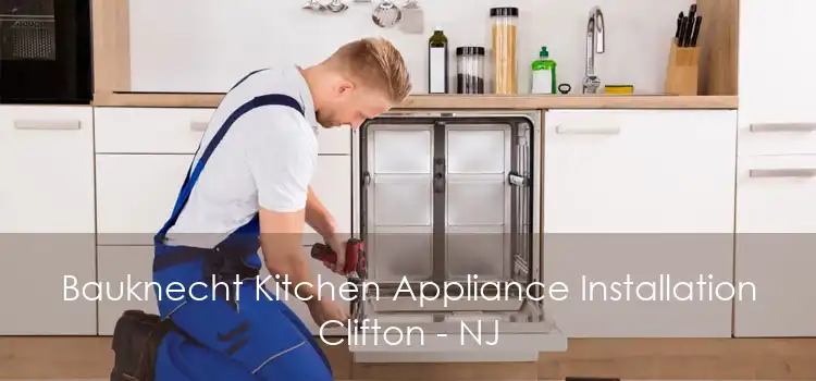 Bauknecht Kitchen Appliance Installation Clifton - NJ