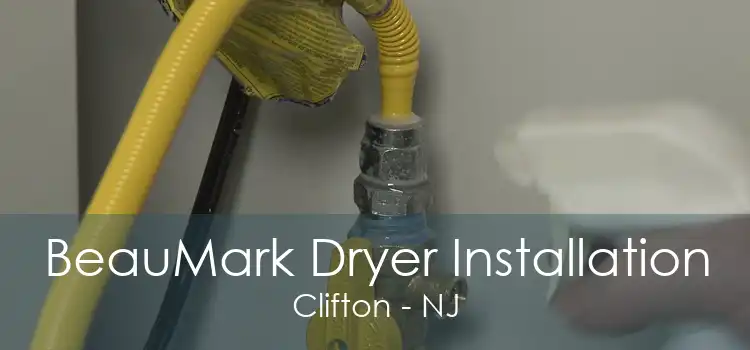 BeauMark Dryer Installation Clifton - NJ