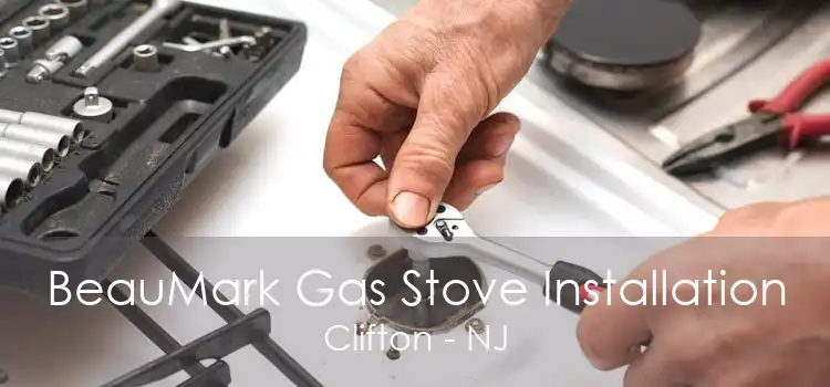 BeauMark Gas Stove Installation Clifton - NJ