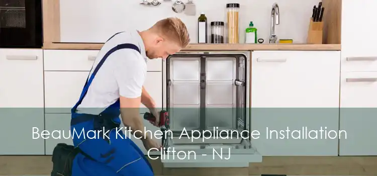 BeauMark Kitchen Appliance Installation Clifton - NJ