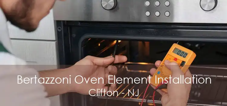 Bertazzoni Oven Element Installation Clifton - NJ