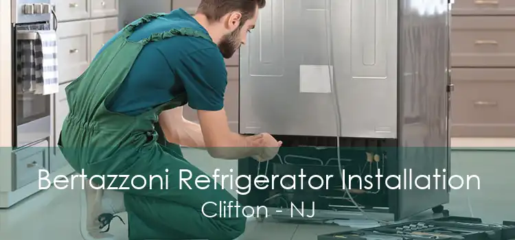 Bertazzoni Refrigerator Installation Clifton - NJ