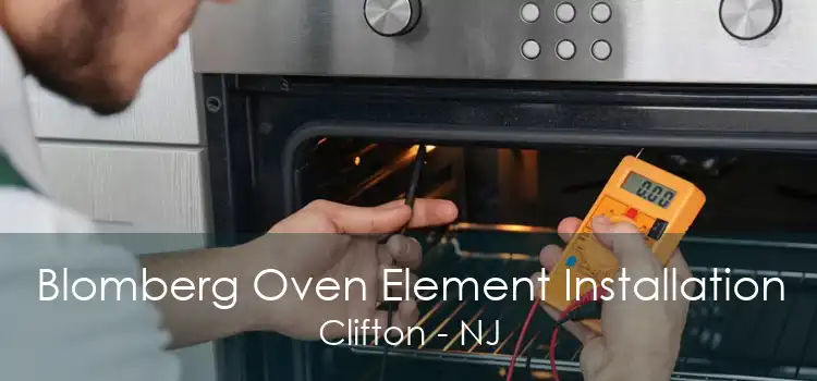 Blomberg Oven Element Installation Clifton - NJ