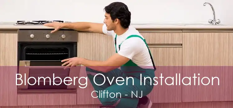 Blomberg Oven Installation Clifton - NJ