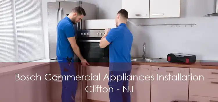 Bosch Commercial Appliances Installation Clifton - NJ