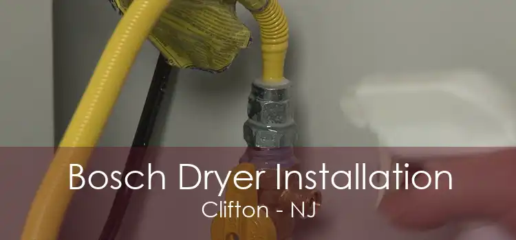 Bosch Dryer Installation Clifton - NJ