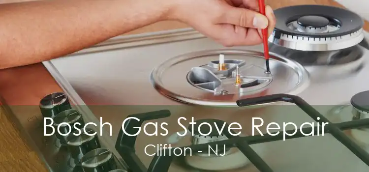 Bosch Gas Stove Repair Clifton - NJ