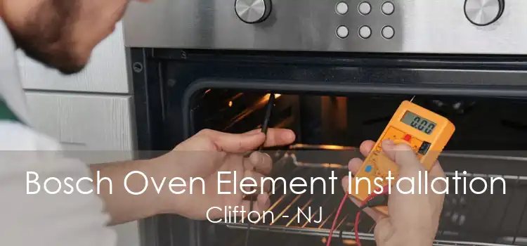 Bosch Oven Element Installation Clifton - NJ