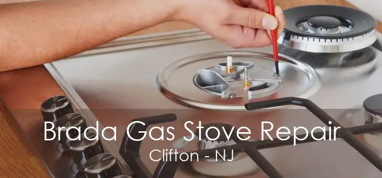 Brada Gas Stove Repair Clifton - NJ