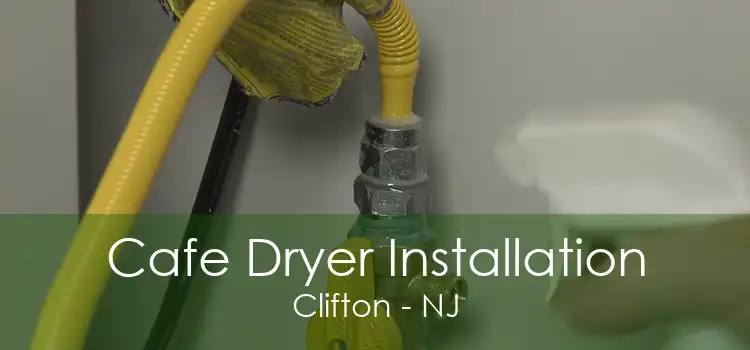 Cafe Dryer Installation Clifton - NJ