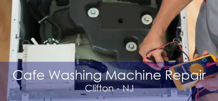 Cafe Washing Machine Repair Clifton - NJ