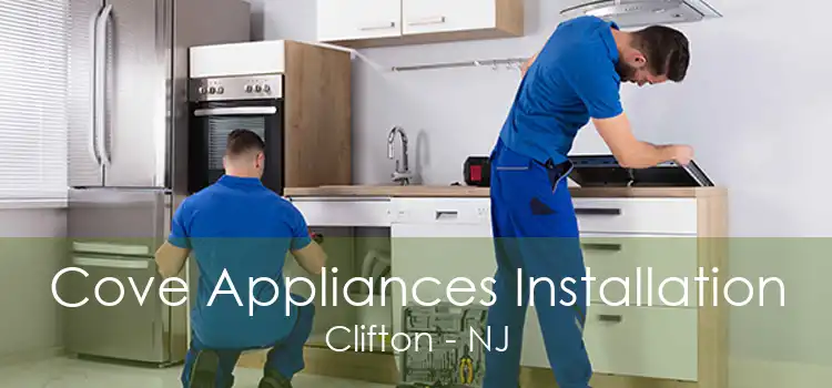 Cove Appliances Installation Clifton - NJ