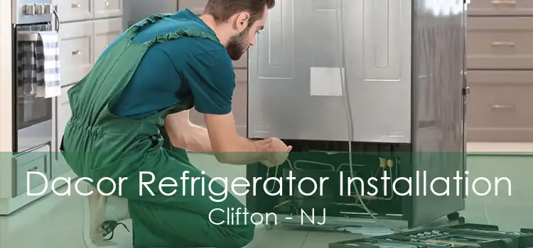 Dacor Refrigerator Installation Clifton - NJ