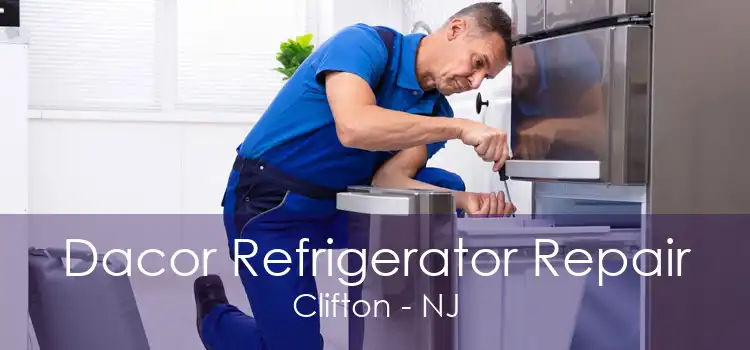 Dacor Refrigerator Repair Clifton - NJ