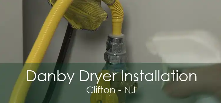 Danby Dryer Installation Clifton - NJ