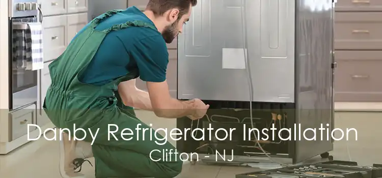 Danby Refrigerator Installation Clifton - NJ