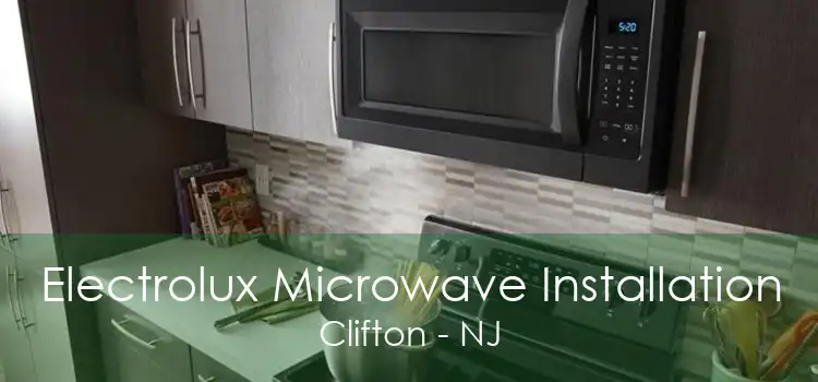 Electrolux Microwave Installation Clifton - NJ