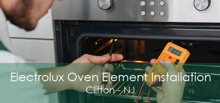 Electrolux Oven Element Installation Clifton - NJ