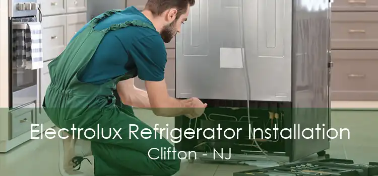 Electrolux Refrigerator Installation Clifton - NJ