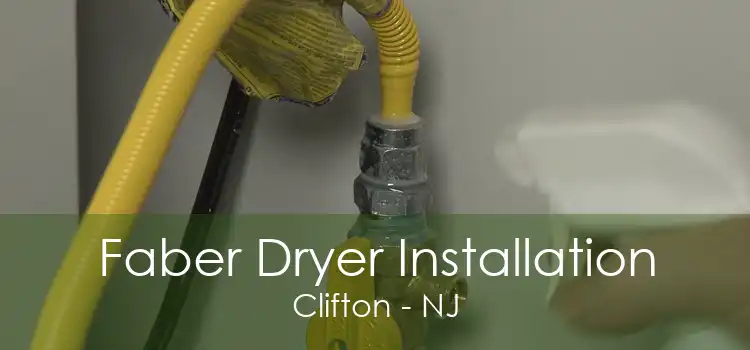 Faber Dryer Installation Clifton - NJ