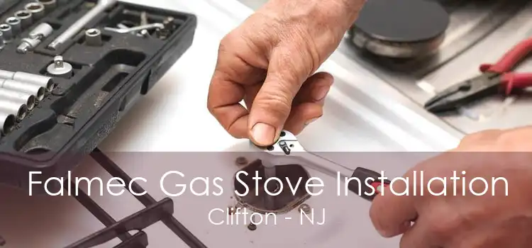 Falmec Gas Stove Installation Clifton - NJ