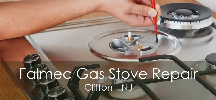 Falmec Gas Stove Repair Clifton - NJ