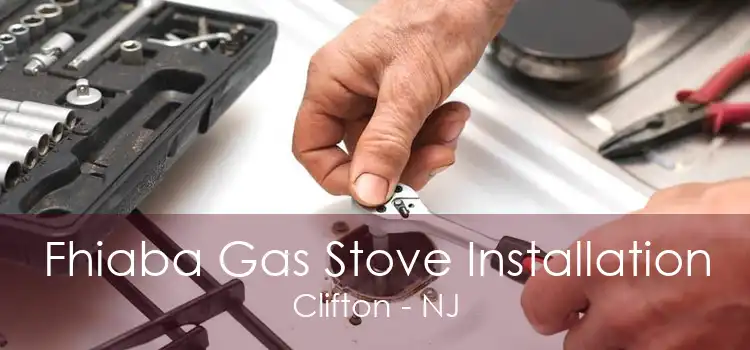 Fhiaba Gas Stove Installation Clifton - NJ