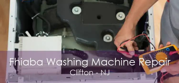 Fhiaba Washing Machine Repair Clifton - NJ