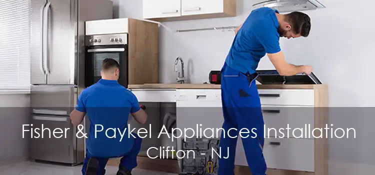 Fisher & Paykel Appliances Installation Clifton - NJ