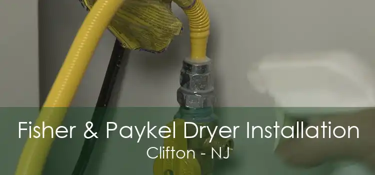 Fisher & Paykel Dryer Installation Clifton - NJ