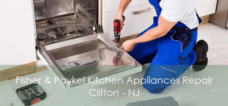 Fisher & Paykel Kitchen Appliances Repair Clifton - NJ