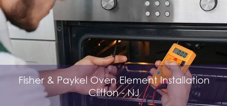 Fisher & Paykel Oven Element Installation Clifton - NJ